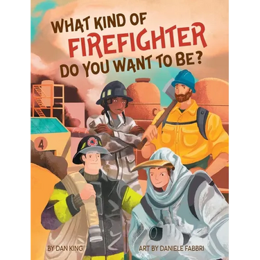 What Kind of Firefighter Do You Want to Be?