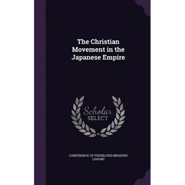 The Christian Movement in the Japanese Empire