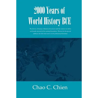 2000 Years of World History BCE: The history of human civilization from dawn until the current era told in one breath, unrestricted by national bounda