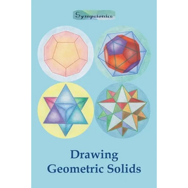 Drawing Geometric Solids: How to Draw Polyhedra from Platonic Solids to Star-Shaped Stellated Dodecahedrons
