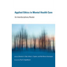 Applied Ethics in Mental Health Care: An Interdisciplinary Reader
