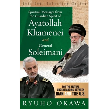 Spiritual Messages from the Guardian Spirit of Ayatollah Khamenei and General Soleimani