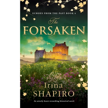 The Forsaken: An Utterly Heart-Wrenching Historical Novel