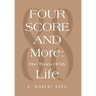 Fourscore and More: The Times of My Life