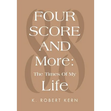 Fourscore and More: The Times of My Life