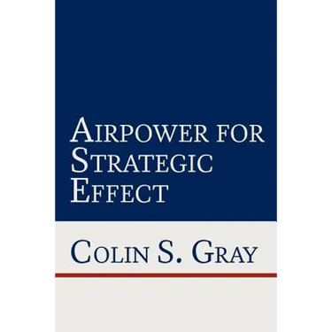 Airpower for Strategic Effect