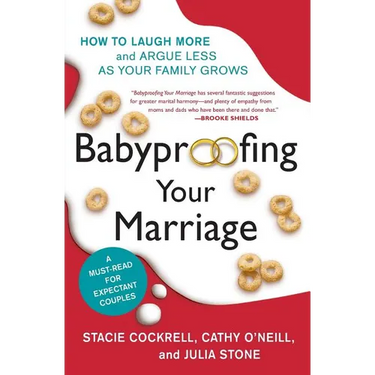 Babyproofing Your Marriage: How to Laugh More and Argue Less as Your Family Grows