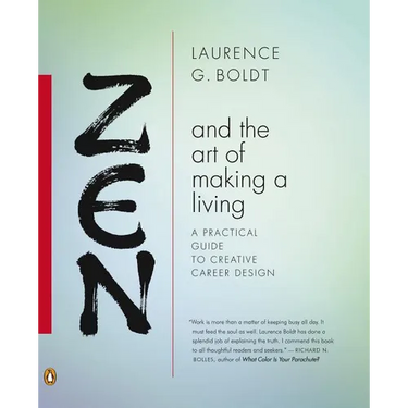 Zen and the Art of Making a Living: A Practical Guide to Creative Career Design