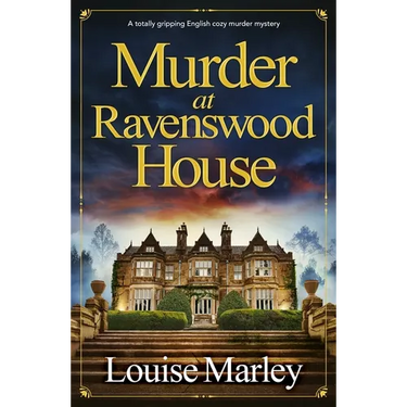 Murder at Ravenswood House: A Totally Gripping English Cozy Murder Mystery