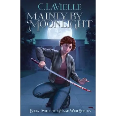 Mainly by Moonlight: Book Two of the Mage Web Series
