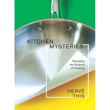 Kitchen Mysteries: Revealing the Science of Cooking