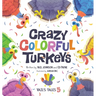 Crazy Colorful Turkeys