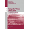 Computer Vision - Accv 2010: 10th Asian Conference on Computer Vision, Queenstown, New Zealand, November 8-12, 2010, Revised Selected Papers, Part I