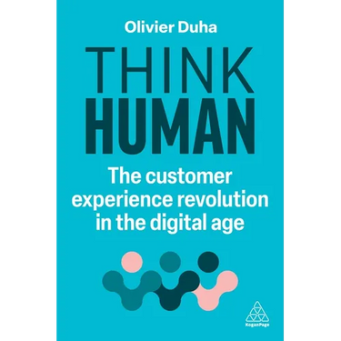 Think Human: The Customer Experience Revolution in the Digital Age
