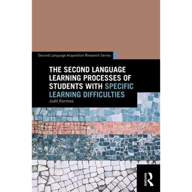 The Second Language Learning Processes of Students with Specific Learning Difficulties