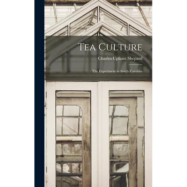 Tea Culture: The Experiment in South Carolina