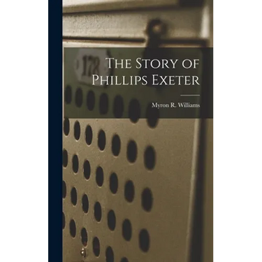 The Story of Phillips Exeter