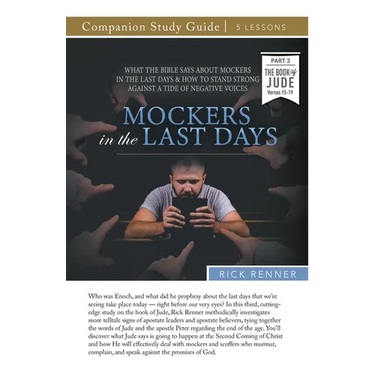 Mockers in the Last Days Study Guide: What the Bible Says About Mockers in the Last Days and How To Stand Strong Against the Tide of Negative Voices