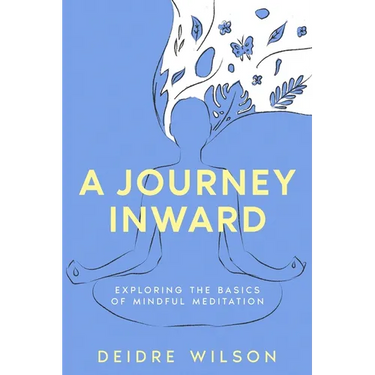A Journey Inward: Exploring the Basics of Mindful Meditation