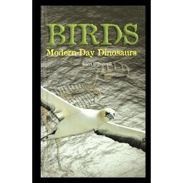 Birds: Modern-Day Dinosaurs