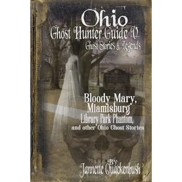Ohio Ghost Hunter Guide V: A Haunted Hocking Ghost Hunter Guide