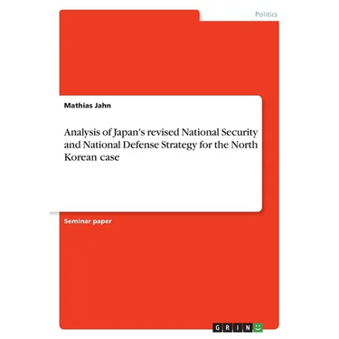 Analysis of Japan's revised National Security and National Defense Strategy for the North Korean case