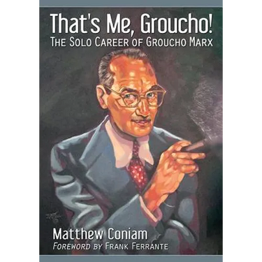 That's Me, Groucho!: The Solo Career of Groucho Marx