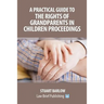A Practical Guide to the Rights of Grandparents in Children Proceedings