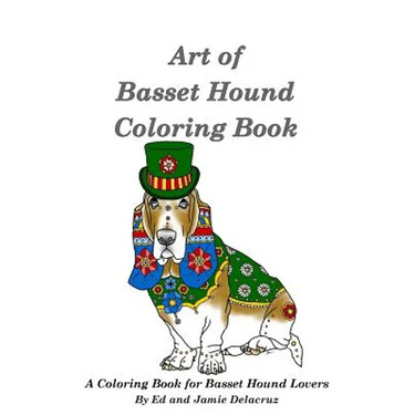 Art of Basset Hound Coloring Book: A Coloring Book for Dog Lovers