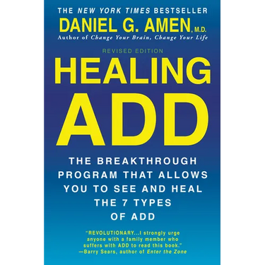 Healing ADD from the Inside Out: The Breakthrough Program That Allows You to See and Heal the Seven Types of Attention Deficit Disorder