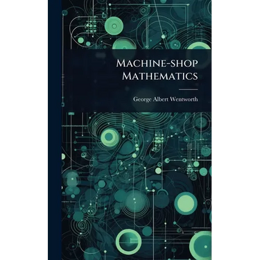 Machine-shop Mathematics