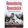 Remembering Ravensbrück: Holocaust to Healing