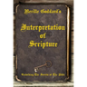 Neville Goddard's Interpretation of Scripture: Unlocking The Secrets of The Bible