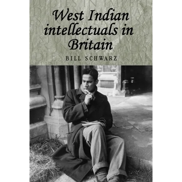 West Indian Intellectuals in Britain