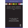 Islamic Capital Markets: The Structure, Formation and Management of Sukuk
