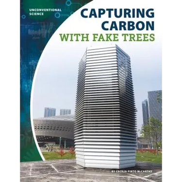 Capturing Carbon with Fake Trees