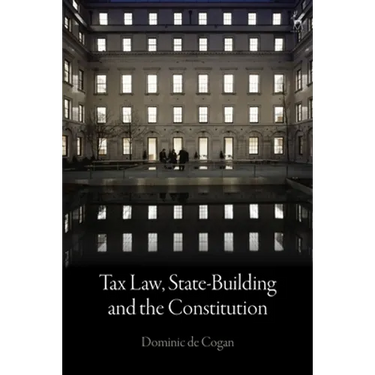 Tax Law, State-Building and the Constitution