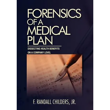 Forensics of a Medical Plan: Dissecting Health Benefits on a Company Level
