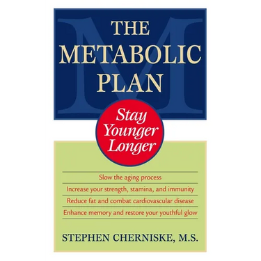 The Metabolic Plan: Stay Younger Longer