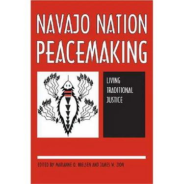 Navajo Nation Peacemaking: Living Traditional Justice