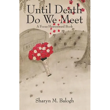 Until Death Do We Meet: A Focus Heavenward Book