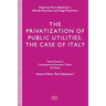 The Privatization of Public Utilities: The Case of Italy