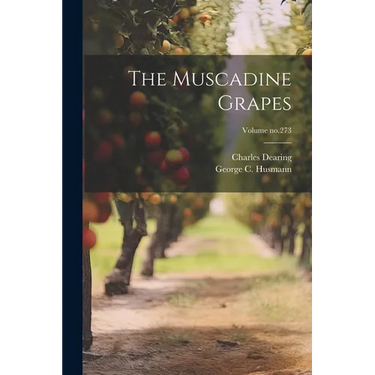 The Muscadine Grapes; Volume no.273