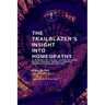 The Trailblazer's Insight Into Homeopathy: 88 Remedies for the 21st Century Including Miasms, Sarcodes, Nosodes, Isopathic Remedies & the Bowel Nosode