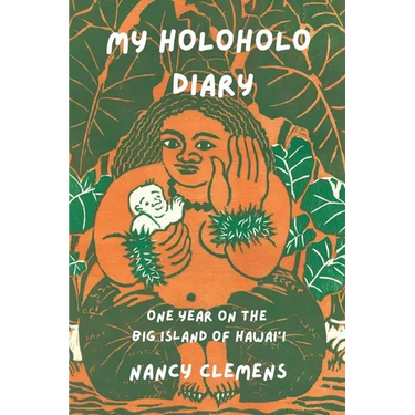 My Holoholo Diary: One Year on the Big Island of Hawai'i -- Color Edition: One Year on the Big Island of Hawai'i