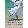 And the World Asked Me to Dance