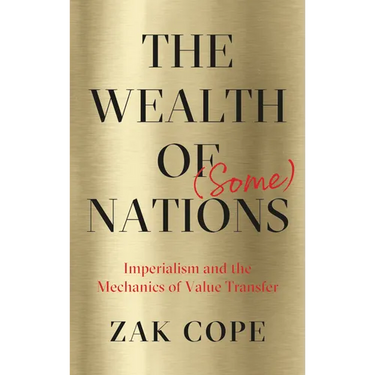 The Wealth of (Some) Nations: Imperialism and the Mechanics of Value Transfer
