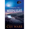Landing by Moonlight: A Novel of WW II