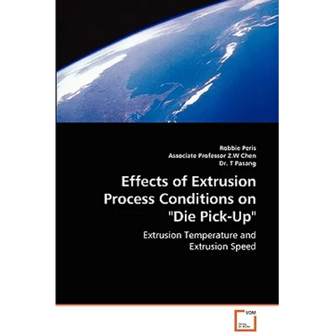 Effects of Extrusion Process Conditions on "Die Pick-Up"