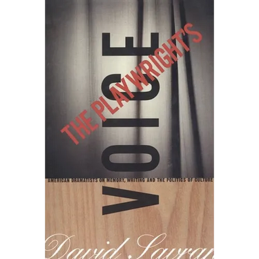 The Playwright's Voice: American Dramatists on Memory, Writing and the Politics of Culture